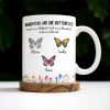 Daughters Like Butterflies Beautiful Special Mug - Personalized Custom Coffee Mug - DAU106_MG Daughters Like Butterflies Beautiful Special Mug - Personalized Custom Coffee Mug - DAU106_MG
