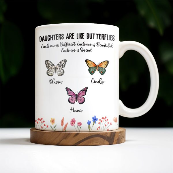 Daughters Like Butterflies Beautiful Special Mug - Personalized Custom Coffee Mug - DAU106_MG Daughters Like Butterflies Beautiful Special Mug - Personalized Custom Coffee Mug - DAU106_MG