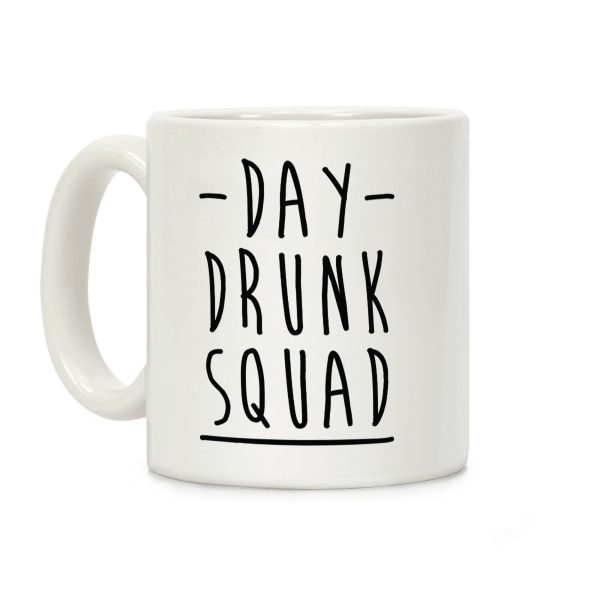 Day Drunk Squad Coffee Mug Day Drunk Squad Coffee Mug