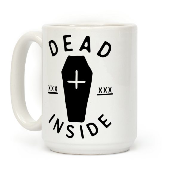 Dead Inside Coffee Mug Dead Inside Coffee Mug