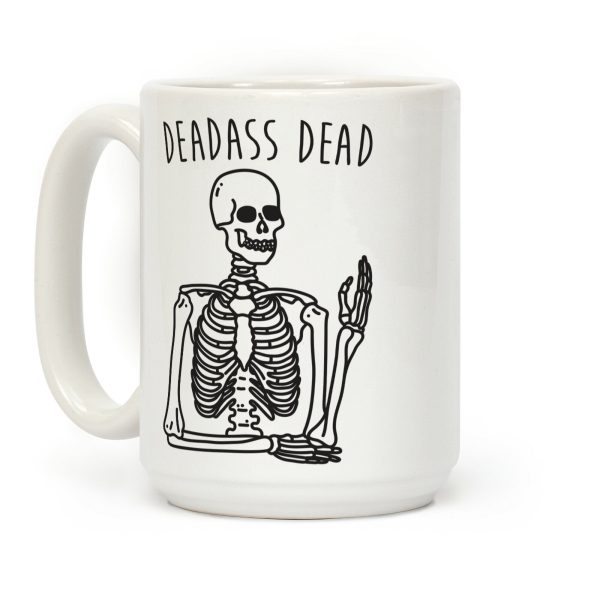Deadass Dead Skeleton Coffee Mug