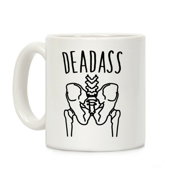 Deadass Skeleton Butt Parody Coffee Mug Deadass Skeleton Butt Parody Coffee Mug