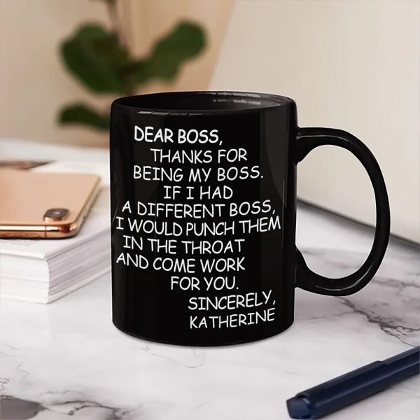 Dear Boss Thanks For Being My Boss - Personalized Mug Dear Boss Thanks For Being My Boss - Personalized Mug