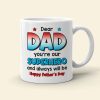 Dear Dad 01ACDT270523TM Personalized Mug, Gift For Dad