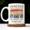 Dear Dad, Forget Father's Day, We Woof You Every Day, Dogs - Personalized Custom Coffee Mug - DAD205_MG Dear Dad, Forget Father's Day, We Woof You Every Day, Dogs - Personalized Custom Coffee Mug - DAD205_MG