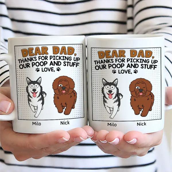 Dear Dad Thanks For Picking Up My Poop Funny Cartoon Dog - Personalized Mug Dear Dad Thanks For Picking Up My Poop Funny Cartoon Dog - Personalized Mug