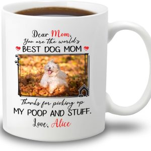 Dear Dog Mom Thanks For Picking Up My Poop Coffee Mug, Funny Gift for Dog Mom Birthday Mother's Day Gift