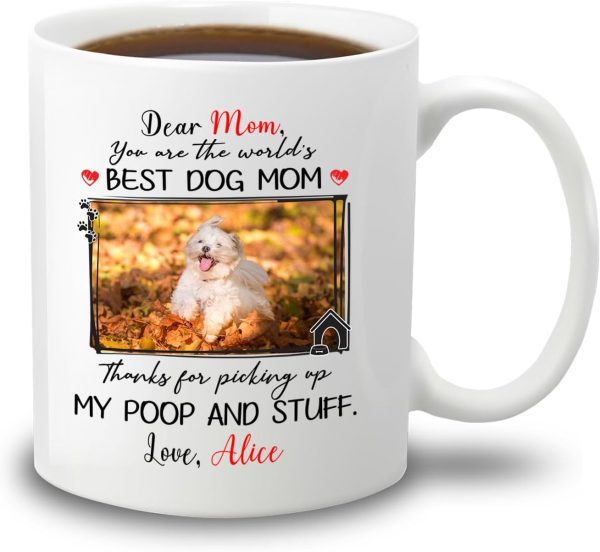 Dear Dog Mom Thanks For Picking Up My Poop Coffee Mug, Funny Gift for Dog Mom Birthday Mother's Day Gift Dear Dog Mom Thanks For Picking Up My Poop Coffee Mug, Funny Gift for Dog Mom Birthday Mother's Day Gift