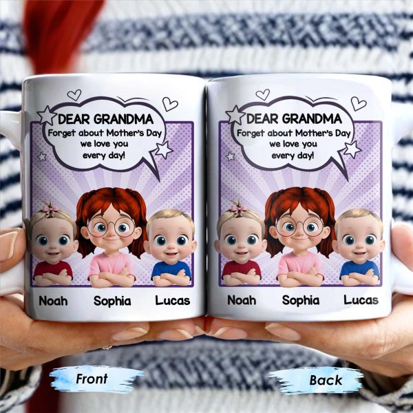 Dear Grandma, Forget About Mother's Day, We Love You Every Day, Cartoon Children and Heart Speech Bubble - Personalized Custom Coffee Mug - GRM065_MG Dear Grandma, Forget About Mother's Day, We Love You Every Day, Cartoon Children and Heart Speech Bubble - Personalized Custom Coffee Mug - GRM065_MG