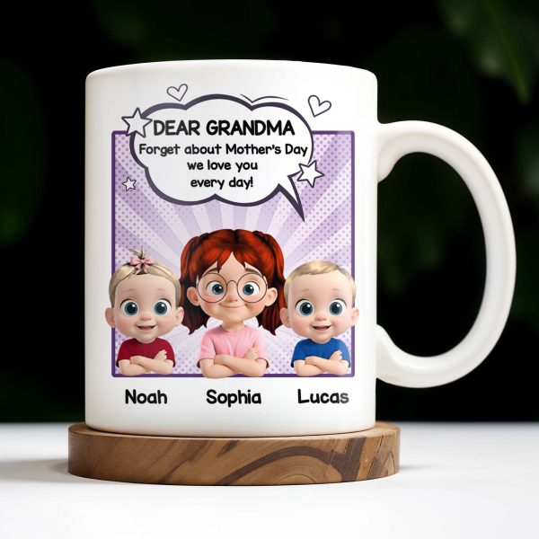 Dear Grandma, Forget About Mother's Day, We Love You Every Day, Cartoon Children and Heart Speech Bubble - Personalized Custom Coffee Mug - GRM065_MG Dear Grandma, Forget About Mother's Day, We Love You Every Day, Cartoon Children and Heart Speech Bubble - Personalized Custom Coffee Mug - GRM065_MG