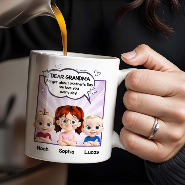 Dear Grandma, Forget About Mother's Day, We Love You Every Day, Cartoon Children and Heart Speech Bubble - Personalized Custom Coffee Mug - GRM065_MG Dear Grandma, Forget About Mother's Day, We Love You Every Day, Cartoon Children and Heart Speech Bubble - Personalized Custom Coffee Mug - GRM065_MG