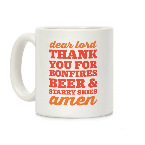 Dear Lord Thank You For Bonfires, Beer & Starry Skies Amen Coffee Mug Dear Lord Thank You For Bonfires, Beer & Starry Skies Amen Coffee Mug