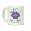 Dear Mermaids Take Me Away From Here Coffee Mug Dear Mermaids Take Me Away From Here Coffee Mug