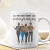 Dear Mom, Forget Mother's Day Love You Every Day - Personalized Mug Dear Mom, Forget Mother's Day Love You Every Day - Personalized Mug