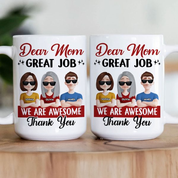 Dear Mom Great Job We Are Awesome Thank You - Personalized Mug Dear Mom Great Job We Are Awesome Thank You - Personalized Mug