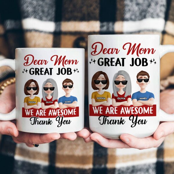 Dear Mom Great Job We Are Awesome Thank You - Personalized Mug Dear Mom Great Job We Are Awesome Thank You - Personalized Mug