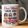 Dear Mom Great Job We Are Awesome Thank You - Personalized Mug Dear Mom Great Job We Are Awesome Thank You - Personalized Mug