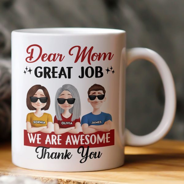 Dear Mom Great Job We Are Awesome Thank You - Personalized Mug Dear Mom Great Job We Are Awesome Thank You - Personalized Mug