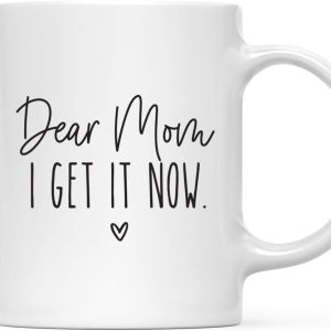 Dear Mom I Get It Now Coffee Mug, Funny Gift for Mom Grandma Gigi Nana from Daughter Son Kids Birthday Gift