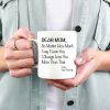 Dear Mom No Matter How Much I Say I Love You Coffee Mug, Gift for Mom from Daughter Son Kids Husband, Birthday Gift Dear Mom No Matter How Much I Say I Love You Coffee Mug, Gift for Mom from Daughter Son Kids Husband, Birthday Gift