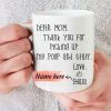 Dear Mom Thanks For Picking Up My Poop And Stuff Funny Coffee Mug, Gift for Mom from Daughter Son Kids Husband Birthday Gift
