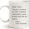Dear Mom Thanks For Putting Up With Me Love Your Favorite Funny Coffee Mug, Gift for Mom from Daughter Son Kids Husband
