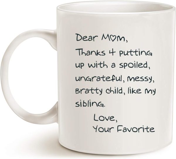 Dear Mom Thanks For Putting Up With Me Love Your Favorite Funny Coffee Mug, Gift for Mom from Daughter Son Kids Husband