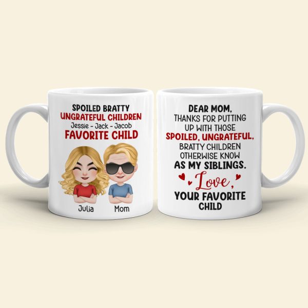Dear Mom, Thanks For Putting Up With Those Bratty Children - Personalized Mug - Gift For Mom Dear Mom, Thanks For Putting Up With Those Bratty Children - Personalized Mug - Gift For Mom