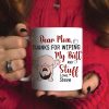 Dear Mom, Thanks For Wiping My Butt And Stuff, Personalized Coffee Mug, Love Mom Coffee Mug, Mother's Day, Birthday Gift For Mom