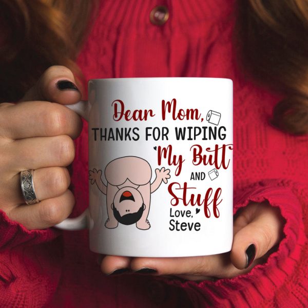 Dear Mom, Thanks For Wiping My Butt And Stuff, Personalized Coffee Mug, Love Mom Coffee Mug, Mother's Day, Birthday Gift For Mom