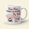 Dear Mom, Thanks For Wiping My Butt And Stuff, Personalized Coffee Mug, Love Mom Coffee Mug, Mother's Day, Birthday Gift For Mom