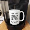 Dear Mom Thanks for Wiping My Butt Funny Coffee Mug, Gift for Mom from Daughter Son Kids Husband Birthday Gift