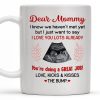 Dear Mommy, I know we haven't met yet but I just want to say I love you lots already, Ultrasound Image - Personalized Custom Coffee Mug - MOM106_MG Dear Mommy, I know we haven't met yet but I just want to say I love you lots already, Ultrasound Image - Personalized Custom Coffee Mug - MOM106_MG