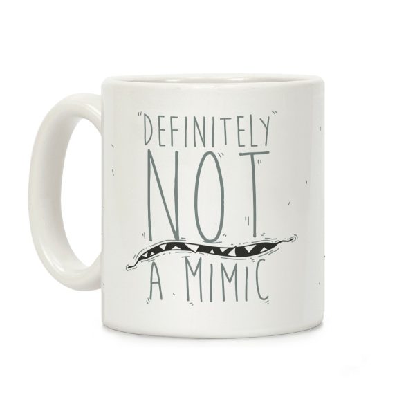 Definitely Not a Mimic Coffee Mug Definitely Not a Mimic Coffee Mug
