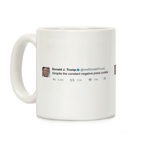Despite The Constant Negative Press Covfefe Tweet Coffee Mug Despite The Constant Negative Press Covfefe Tweet Coffee Mug