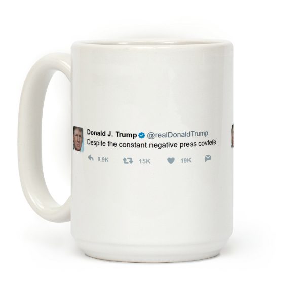Despite The Constant Negative Press Covfefe Tweet Coffee Mug Despite The Constant Negative Press Covfefe Tweet Coffee Mug