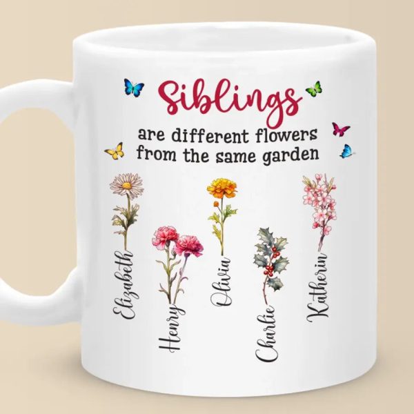 Different Flowers From The Same Garden - Family Personalized Custom Mug - Gift For Family Members, Siblings, Brothers, Sisters Different Flowers From The Same Garden - Family Personalized Custom Mug - Gift For Family Members, Siblings, Brothers, Sisters