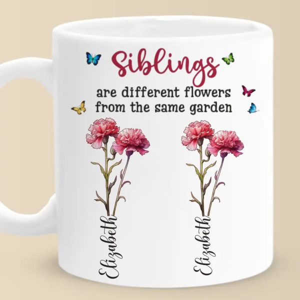 Different Flowers From The Same Garden - Family Personalized Custom Mug - Gift For Family Members, Siblings, Brothers, Sisters Different Flowers From The Same Garden - Family Personalized Custom Mug - Gift For Family Members, Siblings, Brothers, Sisters