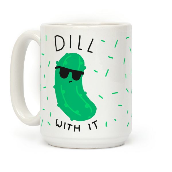 Dill With It Coffee Mug Dill With It Coffee Mug