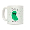 Dill With It Coffee Mug Dill With It Coffee Mug