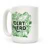 Dirt Nerd Coffee Mug Dirt Nerd Coffee Mug