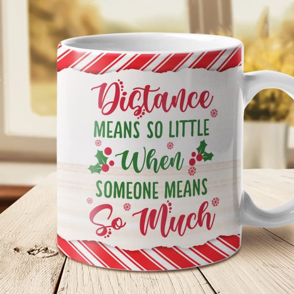 Distance Means So Little When Someone Means So Much - Personalized Mug Distance Means So Little When Someone Means So Much - Personalized Mug