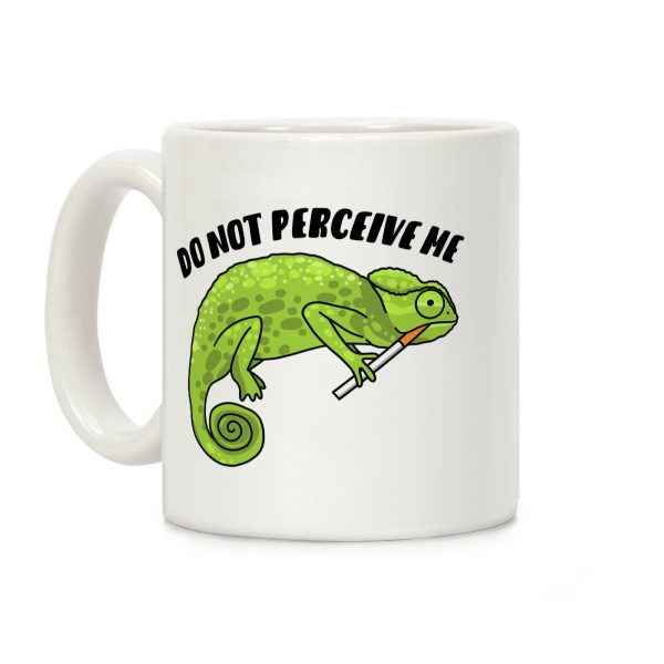 Do Not Perceive Me Chameleon Coffee Mug Do Not Perceive Me Chameleon Coffee Mug