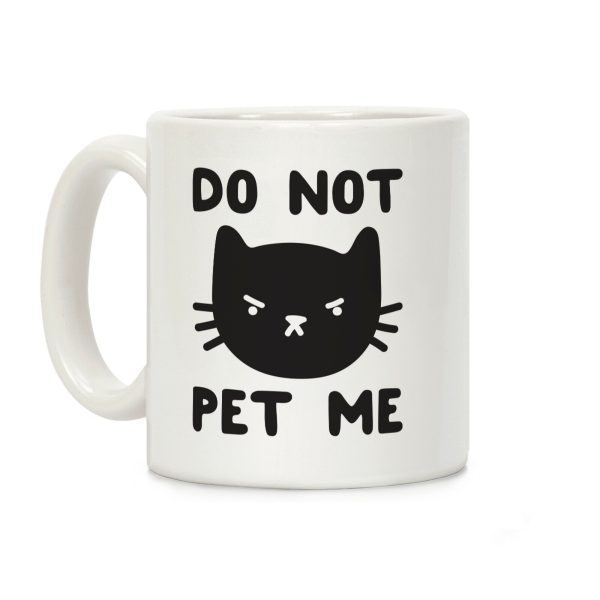 Do Not Pet Me Cat Coffee Mug Do Not Pet Me Cat Coffee Mug