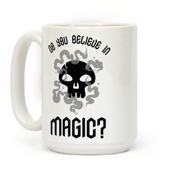 Do You Believe in Magic Black Magic Coffee Mug