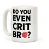 Do You Even Crit D20 Coffee Mug Do You Even Crit D20 Coffee Mug