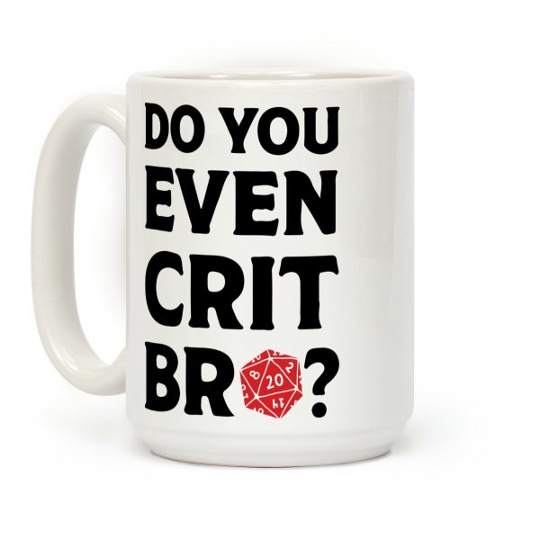 Do You Even Crit D20 Coffee Mug Do You Even Crit D20 Coffee Mug