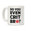 Do You Even Crit D20 Coffee Mug Do You Even Crit D20 Coffee Mug