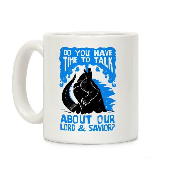 Do You Have Time To Talk About Our Lord And Savior Godzilla Christ? Coffee Mug