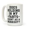 Does Holding in my Farts Count as a Workout Coffee Mug